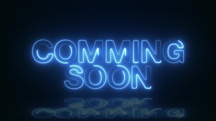 comming soon text word lettering inscription typography blue neon sign fluorescent light glowing background, promo sale release upcoming neon flickering, flash and blinking lights sign in dark night 