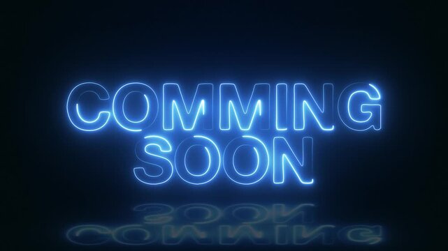 comming soon text word lettering inscription typography blue neon sign fluorescent light glowing background, promo sale release upcoming neon flickering, flash and blinking lights sign in dark night 