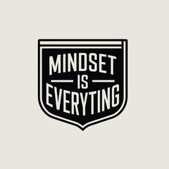 Mindset is everything inspirational quote emblem