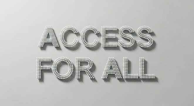 The words access for all rendered in 3d with a textured, pixelated effect on a plain white background, symbolizing inclusivity and universal availability