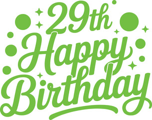 Fototapeta premium Vector Green 29th Happy Birthday: Script Typography with Confetti and Sparkling Circles Graphic.