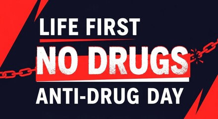 Obraz premium Life First No Drugs Anti Drug Day Awareness Campaign.