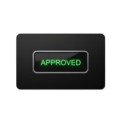 Bright green 'APPROVED' status message on a sleek black digital button with metallic trim, isolated on white & transparent background. Ideal for website UI, app development, official confirmations,