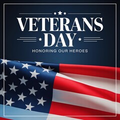 Veterans Day Honoring Our Heroes. Waving American Flag on a Patr