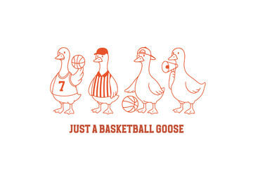 Funny Just A Basketball Goose, Funny basketball lovers design for Sublimation T Shirt