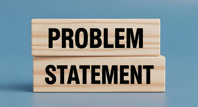 Problem statement is displayed on stacked wooden blocks against a blue background highlighting business challenges and strategic planning for solutions and decision making in project management