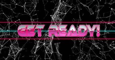 Obraz premium Displaying bold 3D text 'GET READY!' in neon cyberspace, with cyan magenta streaks, wireframe nodes