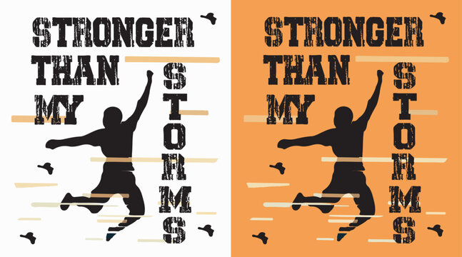 Stronger Than My Storms Motivational T-Shirt Graphic Vector