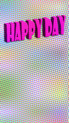 Happy day sign over halftone doted effect