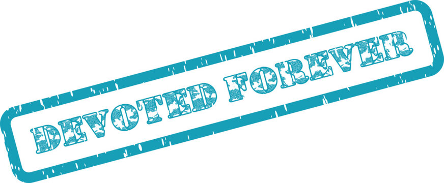 Powerful Devoted Forever text stamp conveying eternal loyalty and timeless commitment