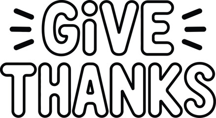 The words 'GIVE THANKS' are written in a bold, outline font with radiating lines suggesting warmth or emphasis.