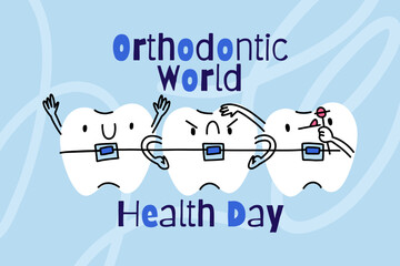 Orthodontic World Health Day. A row of teeth with faces in braces, characters with emotions