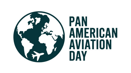 Pan American Aviation Day is celebrated with a globe and an airplane, representing global travel and flight.