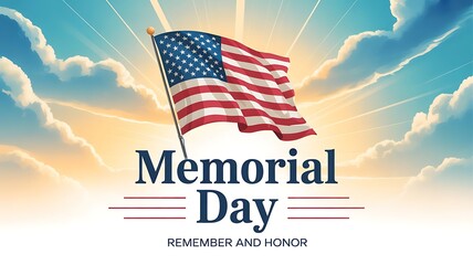 A patriotic memorial day graphic featuring the american flag waving against a bright sky with the text memorial day and remember and honor