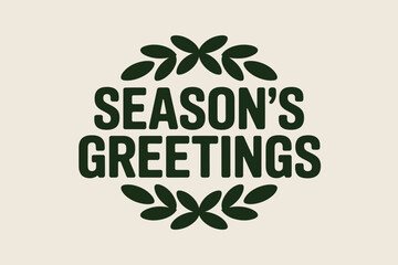 Season's greetings text with elegant green leaf decorative elements on a light beige background, festive holiday message.