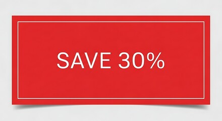 Red Banner with Promotion: A bold and eye-catching red banner proudly displays the enticing message SAVE 30%, announcing an irresistible special offer.