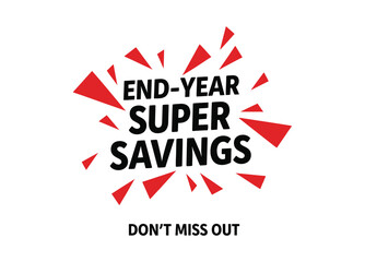 A dynamic graphic announcing 'End-Year Super Savings' with 'Don't Miss Out' text below.