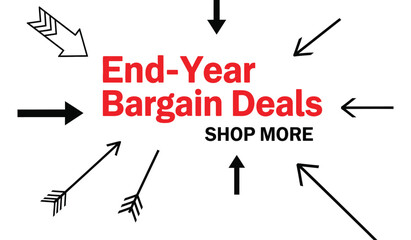 End-Year Bargain Deals with shop more text and arrows pointing inwards.