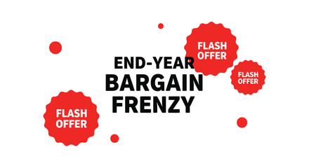 End-year bargain frenzy flash offer with red circular badges and dots on a white background.
