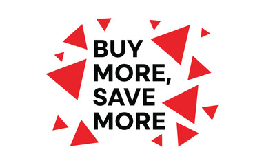 Buy more, save more text with scattered red triangles on a white background.