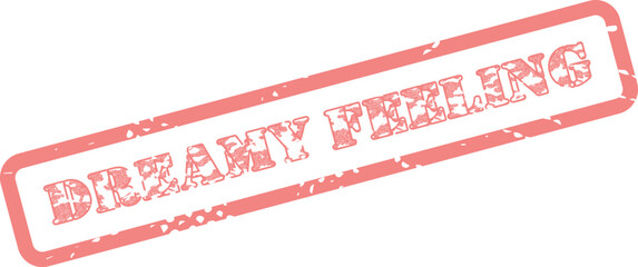 Dreamy Feeling red grunge rubber stamp expressing tender sensations and personal perceptions
