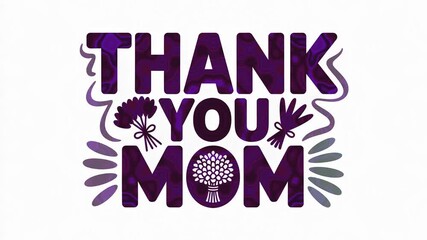Celebrate moms with vibrant thank you message in artistic design perfect for special occasions and appreciation days