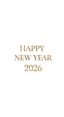Happy New Year 2026.Happy new year 2026 text in a golden gradient font isolated on transparent background