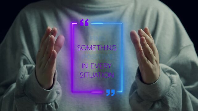 Young woman shows animated neon quote box with the message "FIND SOMETHING POSITIVE IN EVERY SITUATION." Represents motivation, positive mindset, and personal growth.