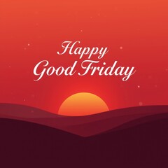 Happy good friday with a beautiful sunset over rolling hills