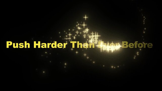 Motivational quote push harder than ever before on a black background