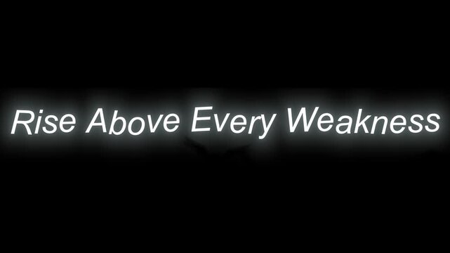 Inspirational message with the text rise above every weakness on black background