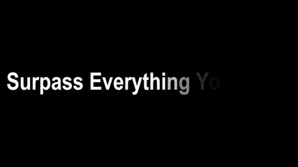 Motivational quote saying surpass everything you know on a black background