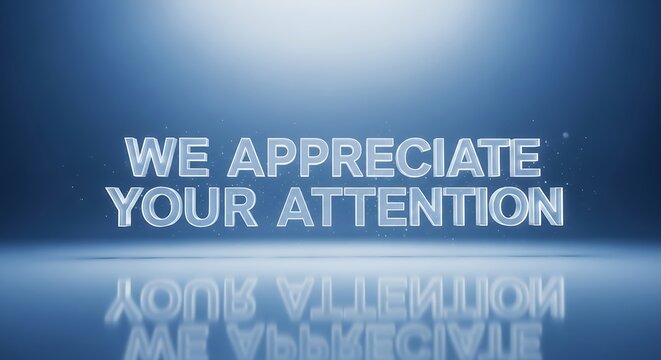 We appreciate your attention text with reflection on a blue gradient background