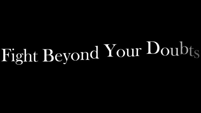 Motivational quote with fight beyond your doubts on a black background