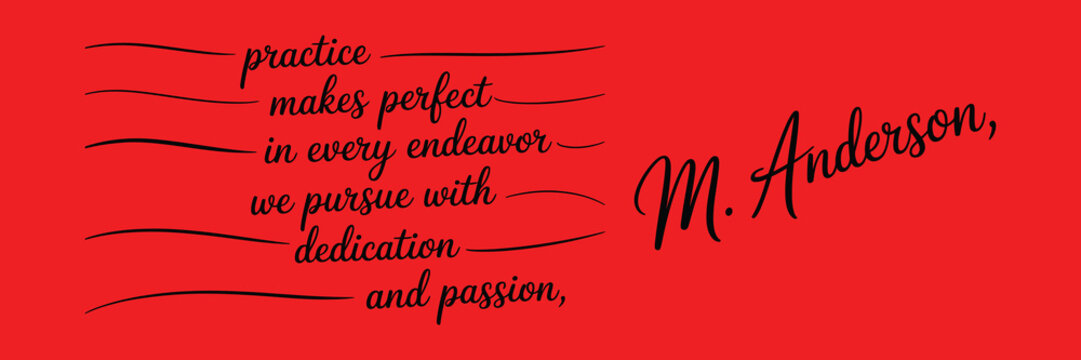 Practice makes perfect in every endeavor we pursue with dedication and passion, attributed to m. anderson, motivational quote on red background.