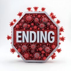 Ending and Covid-19, symbolized by a stop sign with word Ending and viruses to picture that Ending is related to the future of stopping coronavirus outbreak, 3d illustration