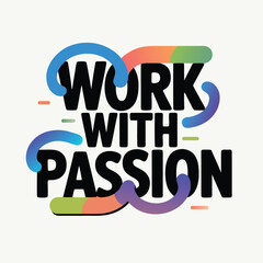 Work with passion concept typographic design vector