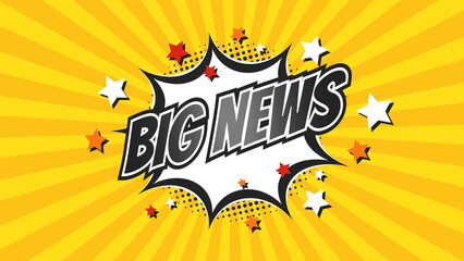BIG NEWS – Comic Pop Art text video. Vintage colorful cartoon image with explosion of speech bubble message © Myvector