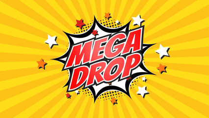 MEGA DROP – Comic Pop Art text video. Vintage colorful cartoon image with explosion of speech bubble message