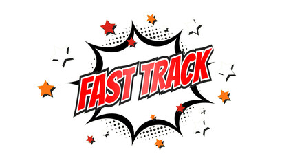 FAST TRACK – Comic Pop Art text png with transparency. PNG transparent image. Vintage colorful cartoon animation with explosion of speech bubble message © Myvector