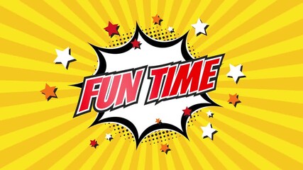 FUN TIME – Comic Pop Art text video 4K. Vintage colorful cartoon animation with explosion of speech bubble message - Powered by Adobe