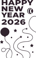 Happy New Year 2026 minimalist monochrome design with balloons, stars, ribbons, and confetti — modern elegant black and white festive vector illustration for celebration cards.