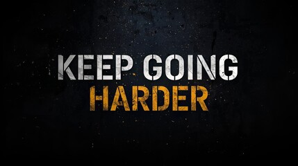Inspirational quote keep going harder motivational typography