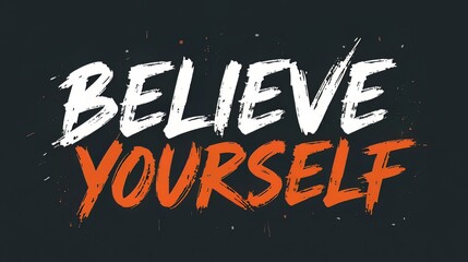 Believe yourself motivational typography art