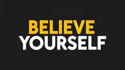 Believe yourself motivational typography quote