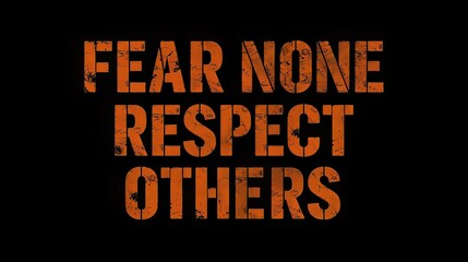 Inspirational quote fear none respect others bold typography
