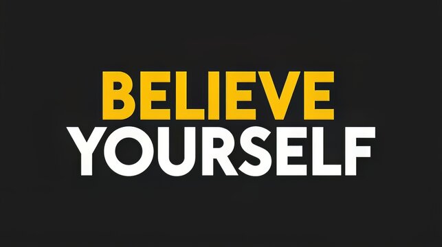 Believe yourself motivational typography quote - Powered by Adobe