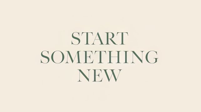 Start something new inspirational typography quote