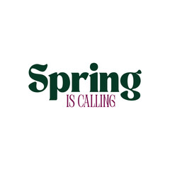 Fototapeta premium Spring Is Calling – Seasonal Nature Quote Design