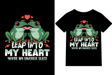 Leap into my heart, you're my favorite slice! - T-shirt, mug, hoodie, quotes, poster design, typography